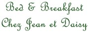 Bed & Breakfast Chez Jean et Daisy